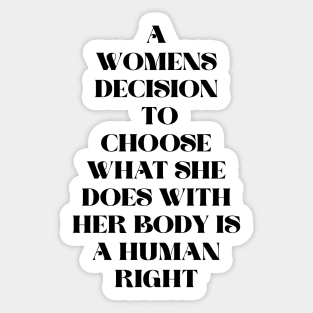 A woman’s choice is a human right design Sticker